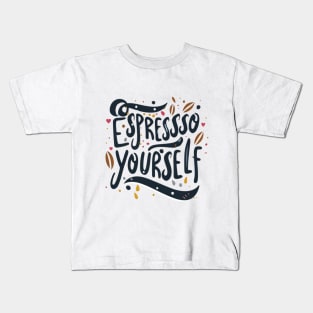 Espresso Yourself Kids T-Shirt